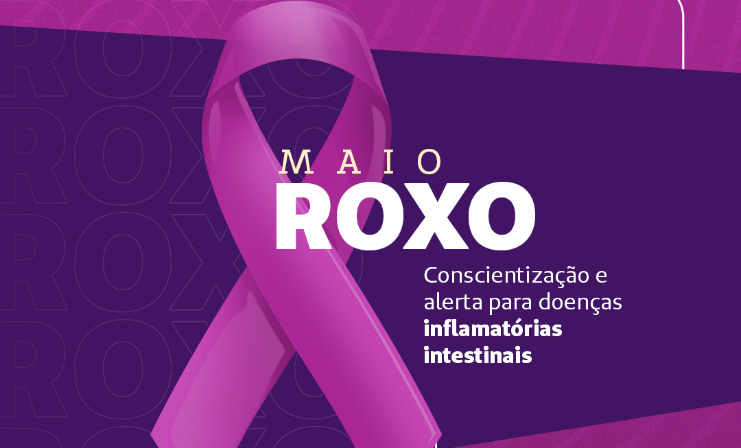 Conheça as doenças inflamatórias intestinais e a campanha Maio Roxo